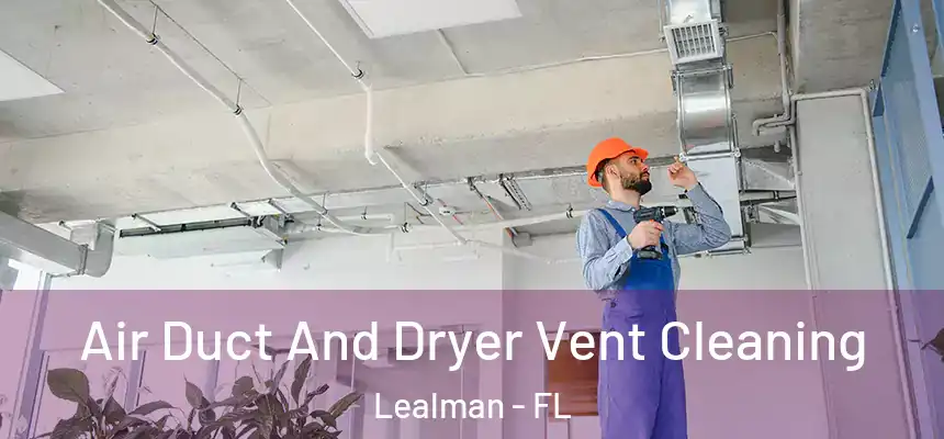  Air Duct And Dryer Vent Cleaning Lealman - FL