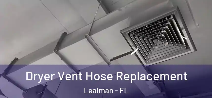 Dryer Vent Hose Replacement Lealman - FL