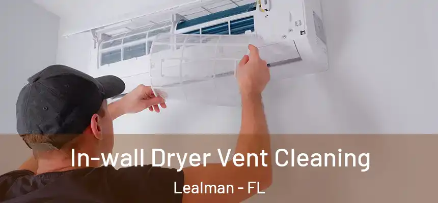  In-wall Dryer Vent Cleaning Lealman - FL