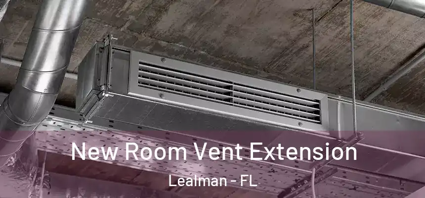  New Room Vent Extension Lealman - FL