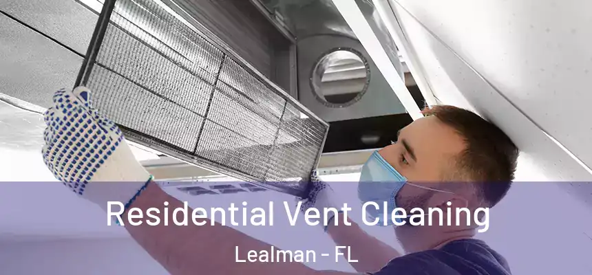  Residential Vent Cleaning Lealman - FL