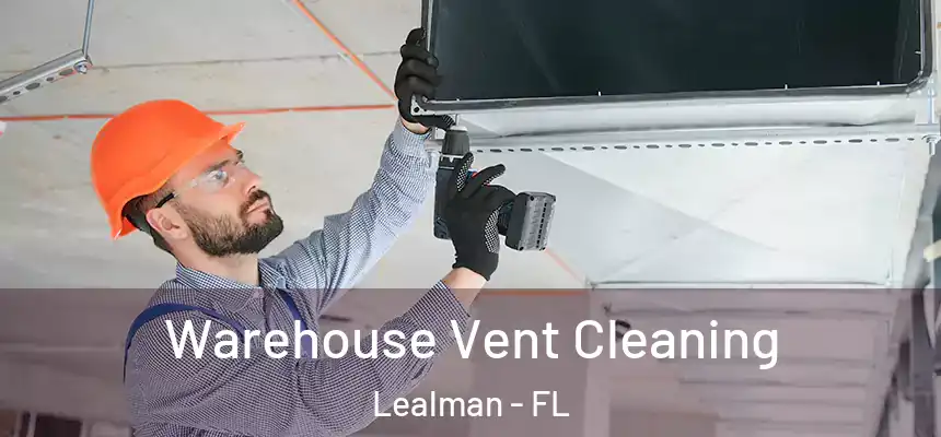  Warehouse Vent Cleaning Lealman - FL